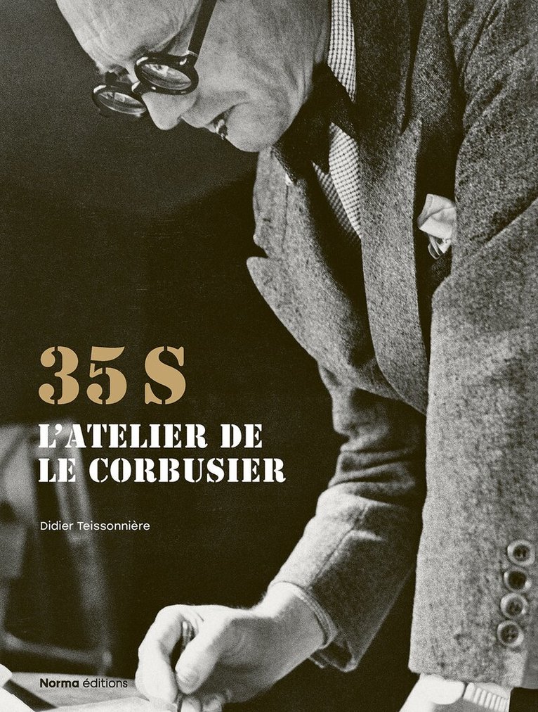 Didier Teissonière - 35S. L'atelier de Le Corbusier, Inbunden. Tillgänglighet: Lägg i varukorg