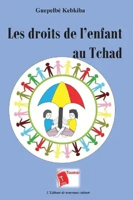 Guepelbe Kebkiba - Les droits de l'enfant au Tchad, Häftad. Tillgänglighet: Lägg i varukorg