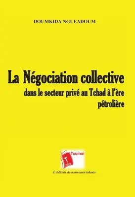 Doumkida Ngueadoum - négociation collective dans le secteur privé au Tchad à l'ère pétrolière, Häftad. Tillgänglighet: Lägg i varukorg