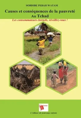 Sobdibe Pebah Watam - Causes et conséquences de la pauvreté Au Tchad, Häftad. Tillgänglighet: Lägg i varukorg