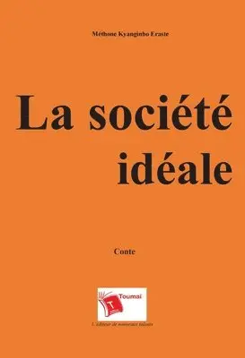 Méthone Kyanginbo Eraste - La société idéale, Häftad. Tillgänglighet: Lägg i varukorg