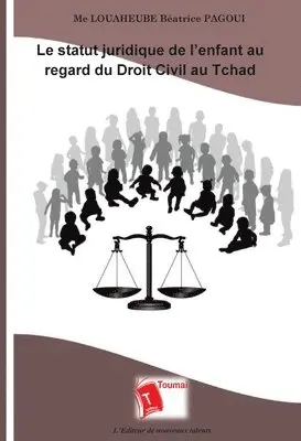 Louaheube Béatrice Pagoui - statut juridique de l'enfant au regard du Droit Civil au Tchad, Häftad. Tillgänglighet: Lägg i varukorg