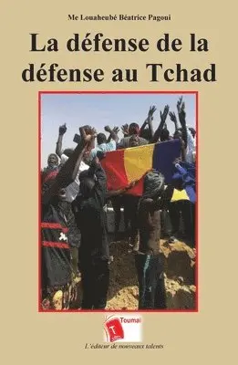 Louaheubé Beatrice Pagoui - défense de la défense au Tchad, Häftad. Tillgänglighet: Lägg i varukorg