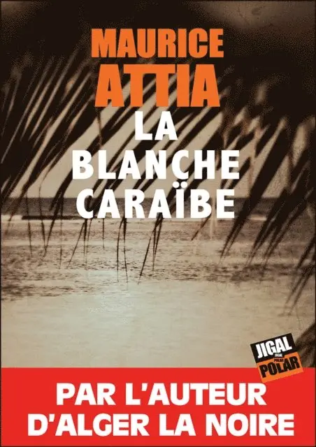 Maurice Attia - La blanche Caraïbe, E-bok. Tillgänglighet: Lägg i varukorg
