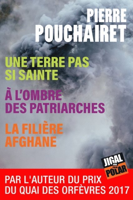 Pierre Pouchairet - Une terre pas si sainte - A l'ombre des patriarches - La filière afghane, E-bok