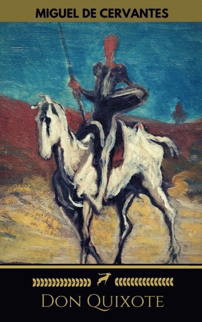 John Ormsby, Golden Deer Classics, Miguel Cervantes, Miguel De Cervantes - Don Quixote (Golden Deer Classics), E-bok