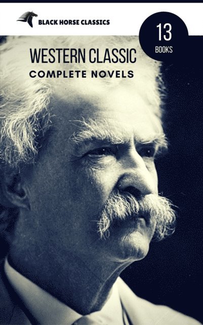 Book Center, Mark Twain - Mark Twain: The Complete Novels (Black Horse Classics), E-bok