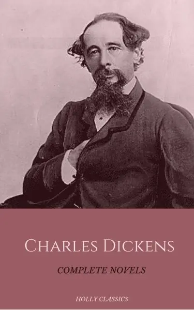 Holly Classics, Charles Dickens - Charles Dickens: The Complete Novels (Holly Classics), E-bok. Tillgänglighet: Lägg i varukorg