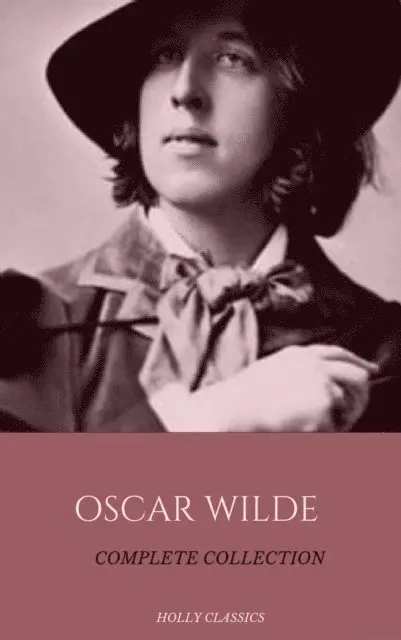 Holly Classics, Oscar Wilde - Oscar Wilde: The Truly Complete Collection (Holly Classics), E-bok. Tillgänglighet: Lägg i varukorg