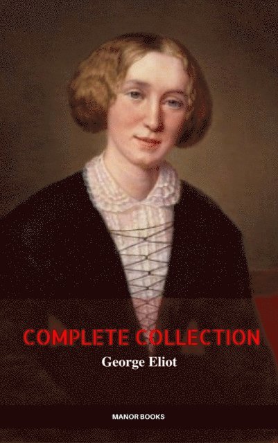 Manor Books, George Eliot - George Eliot: The Complete Collection, E-bok. Tillgänglighet: Lägg i varukorg