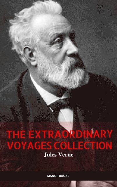 Manor Books, Jules Verne - Jules Verne: The Extraordinary Voyages Collection (The Greatest Writers of All Time), E-bok. Tillgänglighet: Lägg i varukorg