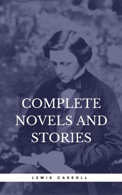 Book Center, Lewis Carroll - Carroll, Lewis: Complete Novels And Stories (Book Center), E-bok