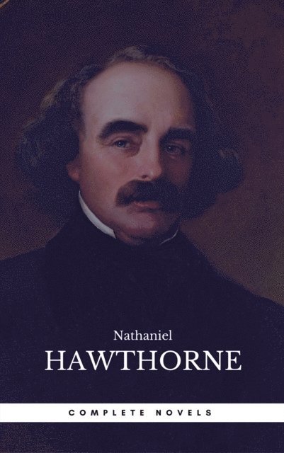 Book Center, Nathaniel Hawthorne - Complete Works of Nathaniel Hawthorne: Novels, Short Stories, Poetry, Essays, Letters and Memoirs (Illustrated Edition): The Scarlet Letter with its ... Romance, Tanglewood Tales, Birthmark, Ghost, E-bok