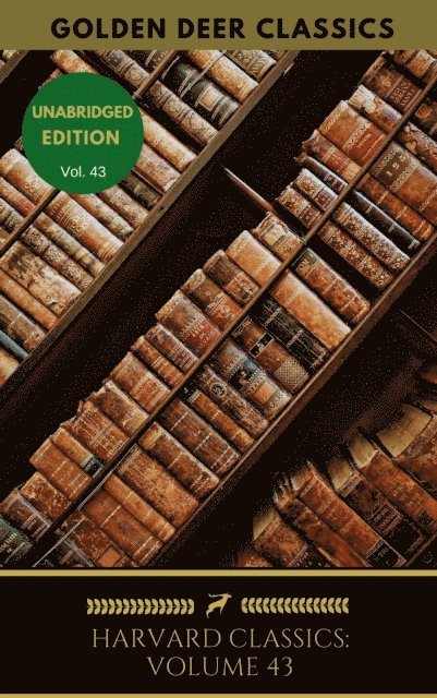 R. E. Lee, Frank Aretas Haskell, Abraham Lincoln, George Washington, John Marshall, Henry Laurens, John Jay, Benjamin Franklin, Robert Livingstone, Roger Sherman, John Adams, Thomas Jefferson, John Eliot, Henry Vane, Nathaniel Ward, William Bradford, King James I, Giovanni Caboto, John Cabot, Amerigo Vespucci, Christopher Columbus, Golden Deer Classics, Leif Ericsson - Harvard Classics Volume 43, E-bok