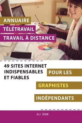 Ali Diak - Annuaire télétravail travail à distance pour les Graphistes Infographe indépendants, Häftad. Tillgänglighet: Lägg i varukorg