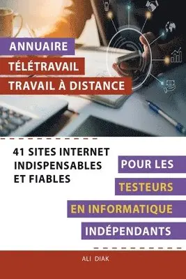Ali Diak - Annuaire télétravail travail à distance pour les Testeurs en informatique indépendants, Häftad. Tillgänglighet: Lägg i varukorg