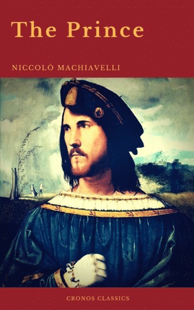 Nicolo Machiavelli - Prince by Niccolo Machiavelli (Cronos Classics), E-bok