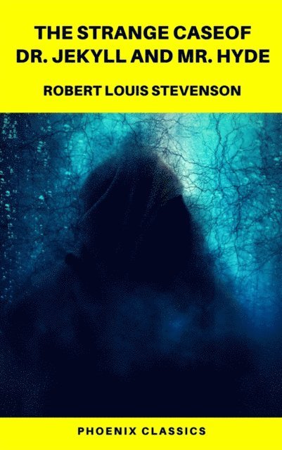 Strange Case of Dr. Jekyll and Mr. Hyde ( Phoenix Classics )