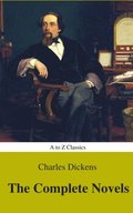 Charles Dickens  : The Complete Novels (Best Navigation, Active TOC) (A to Z Classics)