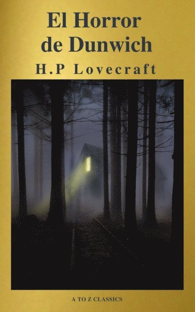 Howard Phillips Lovecraft - El Horror de Dunwich ( AtoZ Classics ), E-bok
