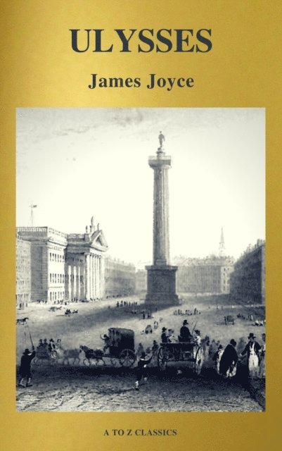 James Joyce - ULYSSES (Active TOC, Free Audiobook) (A to Z Classics), E-bok