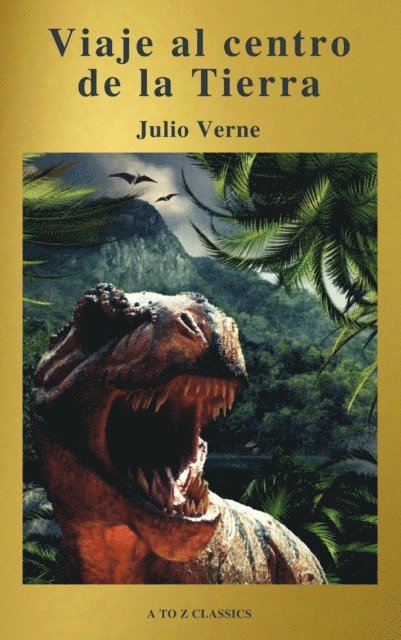 Julio Verne - Viaje al centro de la Tierra: Clásicos de la literatura (A to Z Classics), E-bok