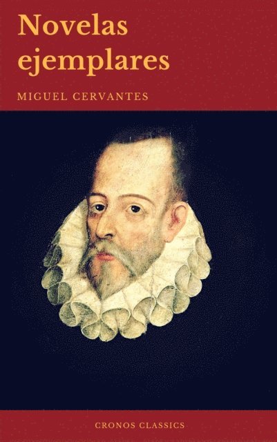 Miguel Cervantes - Novelas Ejemplares: Clásicos de la literatura (Cronos Classics), E-bok