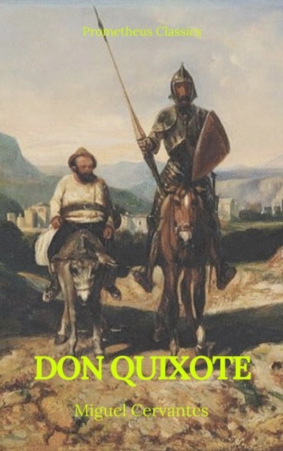 Miguel Cervantes - Don Quixote (Prometheus Classics), E-bok