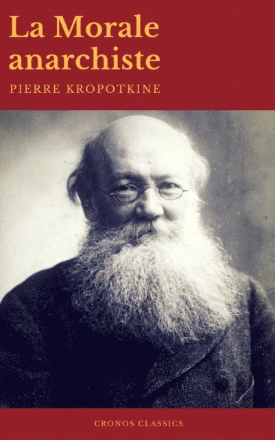 Pierre Kropotkine - La Morale anarchiste (Best Navigation, Active TOC)(Cronos Classics), E-bok