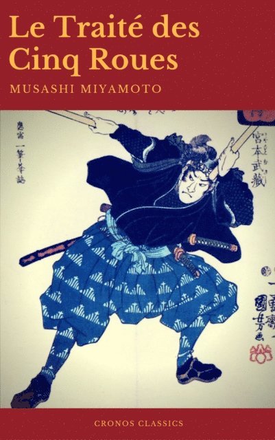 Musashi Miyamoto - Le Traité des Cinq Roues (Best Navigation, Active TOC)(Cronos Classics), E-bok