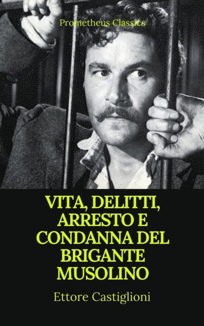 Anonimo - Vita, delitti, arresto e condanna del brigante Musolino (Indice attivo), E-bok