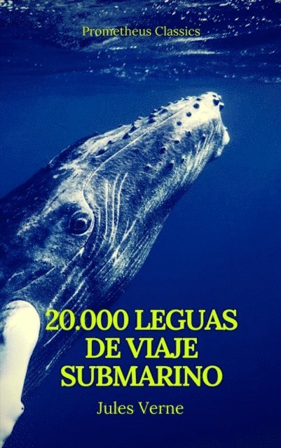 Julio Verne - Veinte mil leguas de viaje submarino (Prometheus Classics), E-bok