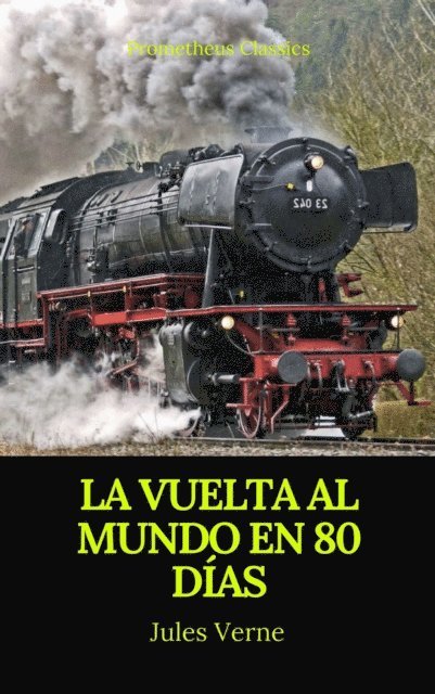 Julio Verne - La vuelta al mundo en 80 días (Prometheus Classics), E-bok