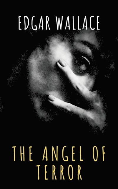 Edgar Wallace - Angel of Terror, E-bok