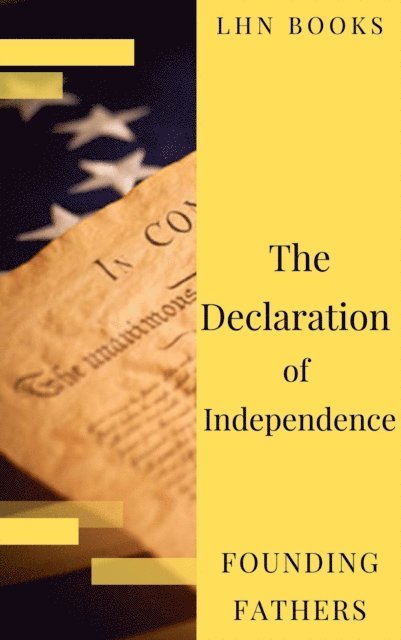 Founding Fathers, James (Constitution) Madison, Thomas (Declaration) Jefferson - Declaration of Independence  (Annotated), E-bok