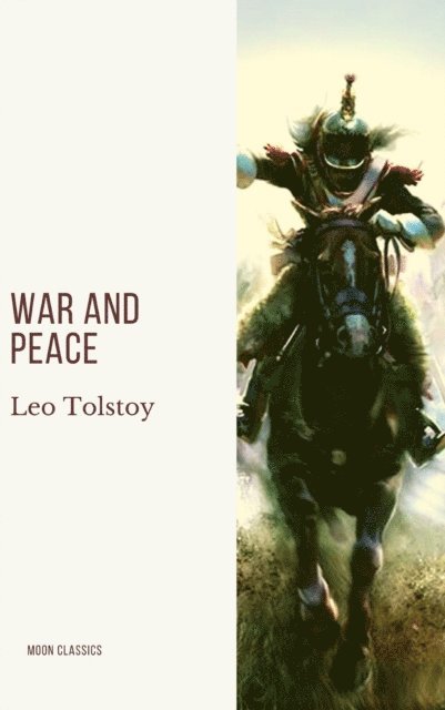 Leo Tolstoy - War and Peace, E-bok