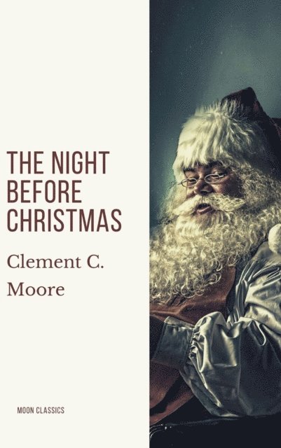 Clement C. Moore - Night Before Christmas (Illustrated), E-bok