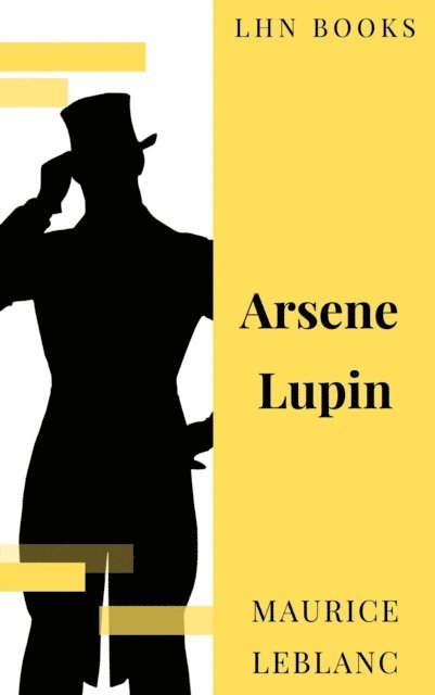 Maurice Leblanc - Arsene Lupin, E-bok