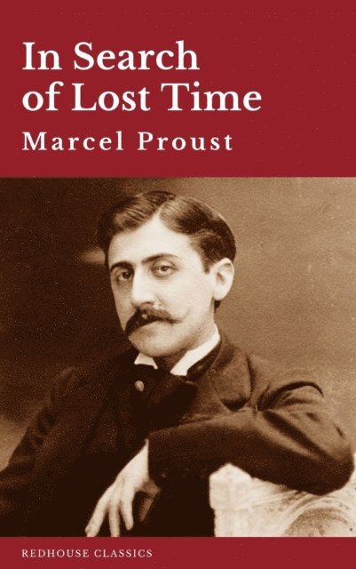 Marcel Proust - In Search of Lost Time [volumes 1 to 7], E-bok
