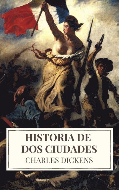 Charles Dickens - Historia de dos ciudades, E-bok