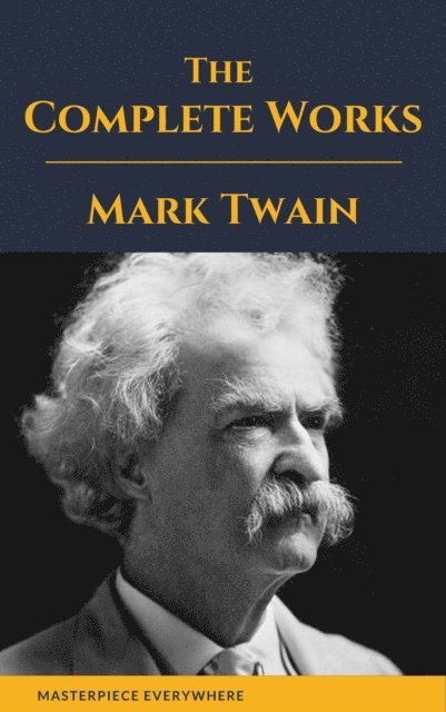 Mark Twain - Complete Works of Mark Twain, E-bok