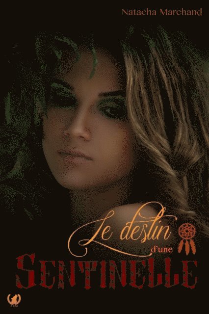 Natacha Marchand - Le destin d'une sentinelle - Tome 1, E-bok