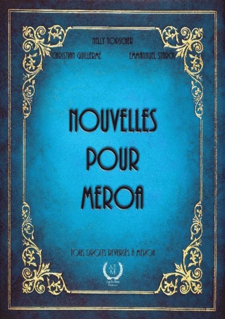 Emmanuel Starck, Christian Guillerme, Nelly Topscher - Nouvelles pour Meroa, E-bok