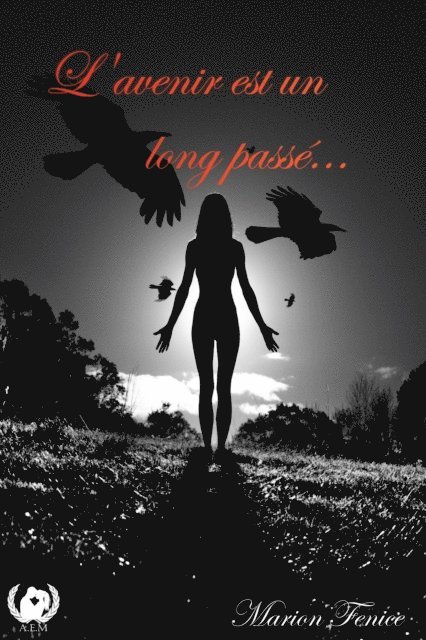 Marion Fenice - L'avenir est un long passé, E-bok