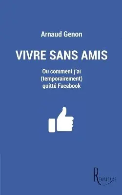 Arnaud Genon - Vivre sans amis, Häftad. Tillgänglighet: Lägg i varukorg