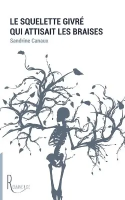 Sandrine Canaux - squelette givré qui attisait les braises, Häftad. Tillgänglighet: Lägg i varukorg