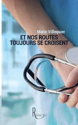 Marie Villequier - Et nos routes toujours se croisent, Häftad. Tillgänglighet: Lägg i varukorg