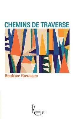 Béatrice Rieussec - Chemins de traverse, Häftad. Tillgänglighet: Lägg i varukorg