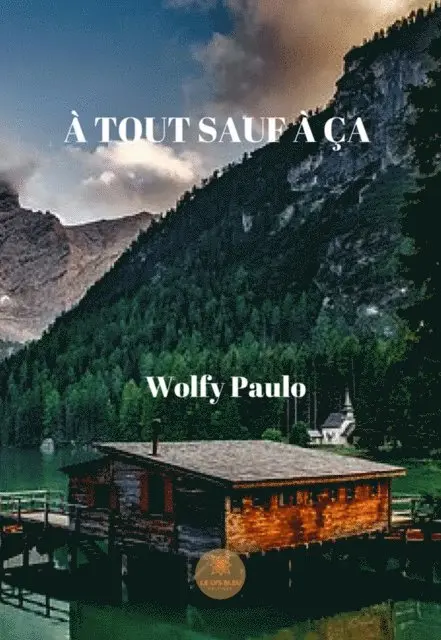 Wolfy Paulo - tout sauf a ca, E-bok. Tillgänglighet: Lägg i varukorg