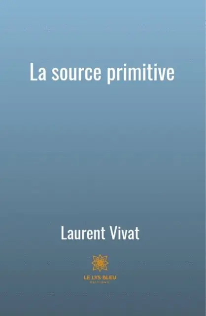 Laurent Vivat - La source primitive, E-bok. Tillgänglighet: Lägg i varukorg